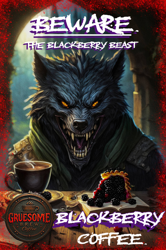 Beware: The Blackberry Beast - Blackberry Coffee