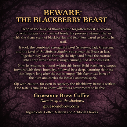 Beware: The Blackberry Beast - Blackberry Coffee