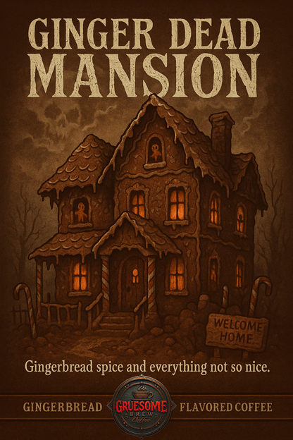 Ginger Dead Mansion - Gingerbread Spice and Everything Not So Nice