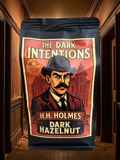 H.H. Holmes - The Dark Intentions - Dark Roast Hazelnut